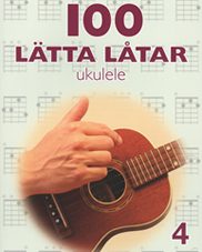 100 Lätta Låtar 4 Ukulele